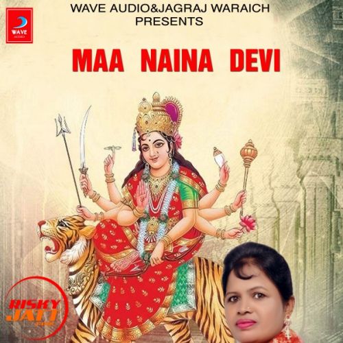 Maa naina devi Dilpreet Atwal mp3 song download, Maa naina devi Dilpreet Atwal full album