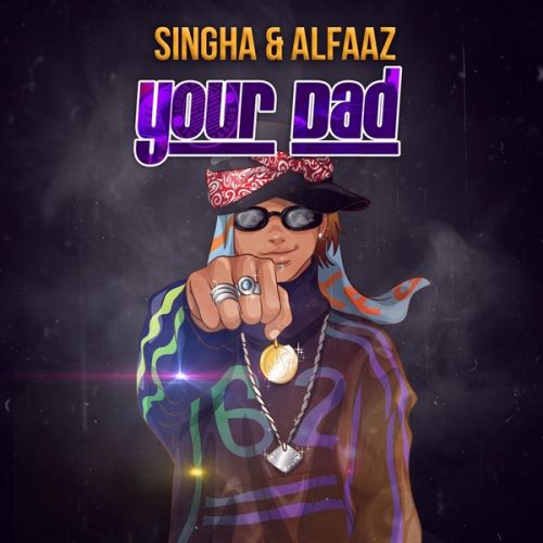 Your Dad Alfaaz, Singga mp3 song download, Your Dad Alfaaz, Singga full album