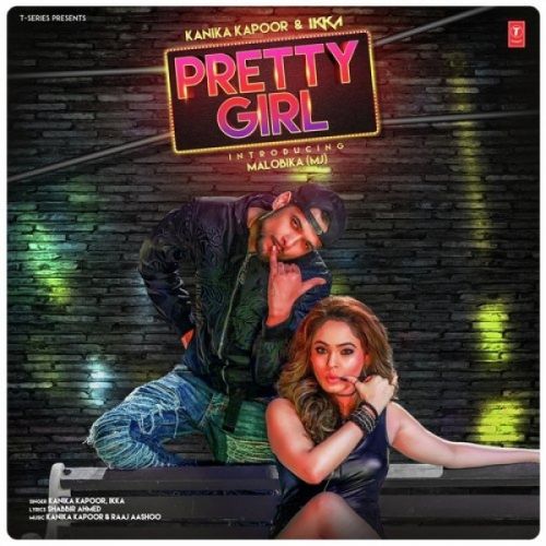 Pretty Girl Kanika Kapoor, Ikka mp3 song download, Pretty Girl Kanika Kapoor, Ikka full album