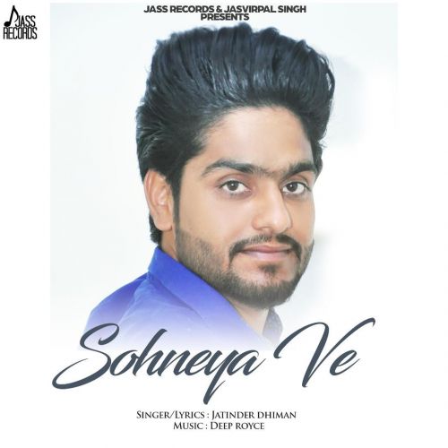 Sohneya Ve Jatinder Dhiman mp3 song download, Sohneya Ve Jatinder Dhiman full album
