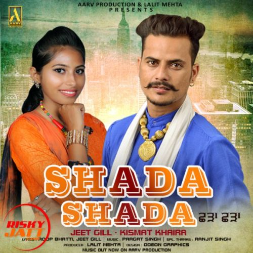 Shada Shada Jeet Gill, Kishmat Khaira mp3 song download, Shada Shada Jeet Gill, Kishmat Khaira full album