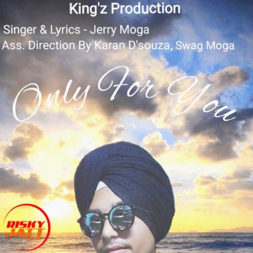 Only For You Jerry Moga mp3 song download, Only For You Jerry Moga full album