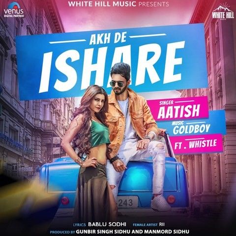 Akh De Ishare Aatish, Whistle mp3 song download, Akh De Ishare Aatish, Whistle full album