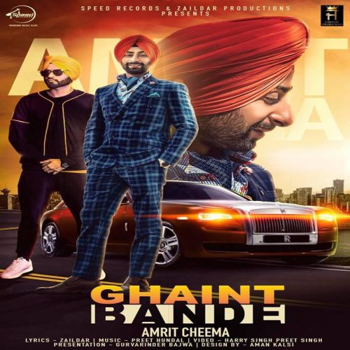 Ghaint Bande Amrit Cheema, Preet Hundal mp3 song download, Ghaint Bande Amrit Cheema, Preet Hundal full album