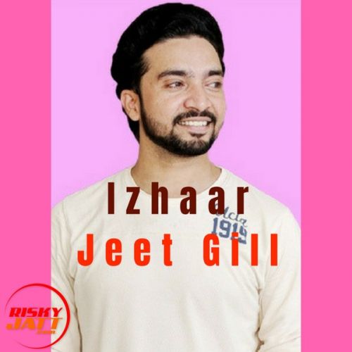 Izhaar Jeet Gill mp3 song download, Izhaar Jeet Gill full album