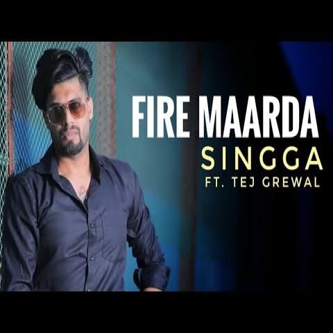 Fire Maarda Teg Grewal, Singga mp3 song download, Fire Maarda Teg Grewal, Singga full album