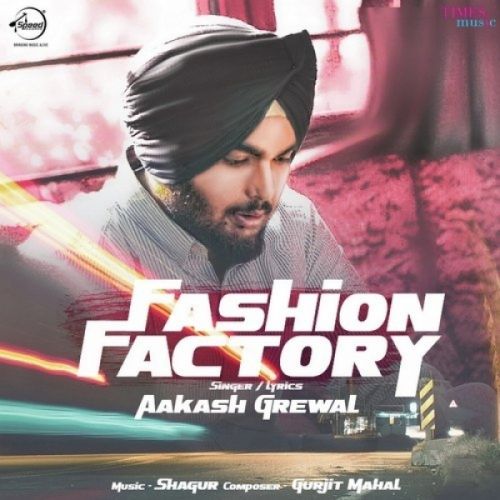 Fashion Factory Aakash Grewal mp3 song download, Fashion Factory Aakash Grewal full album