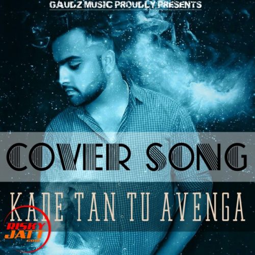 Kade Tan Tu Avenga (cover) Vikas Sahota mp3 song download, Kade Tan Tu Avenga (cover) Vikas Sahota full album