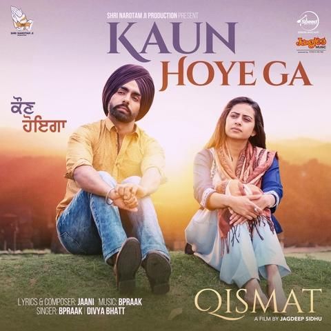 Kaun Hoyega (Qismat) B Praak, Divya Bhatt mp3 song download, Kaun Hoyega (Qismat) B Praak, Divya Bhatt full album