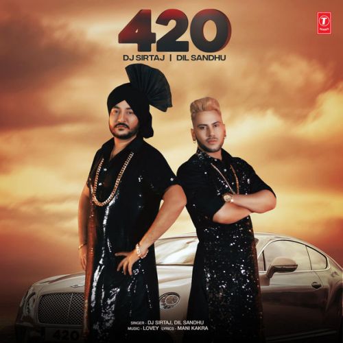 420 Dil Sandhu, Dj Sirtaj mp3 song download, 420 Dil Sandhu, Dj Sirtaj full album