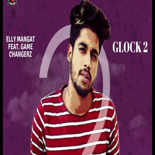 Glock 2 Raja Game Changerz mp3 song download, Glock 2 Raja Game Changerz full album