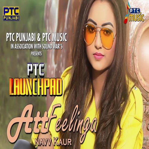 Att Feelinga Navv Kaur mp3 song download, Att Feelinga Navv Kaur full album