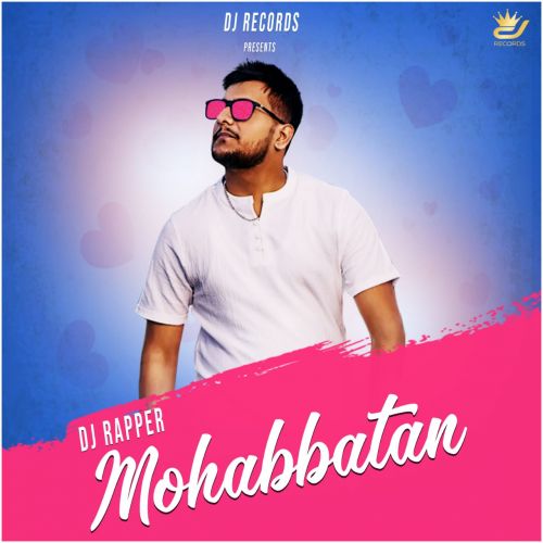Mohabbatan DJ Rapper mp3 song download, Mohabbatan DJ Rapper full album