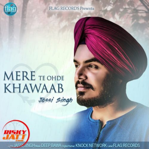 Mere Te Ohde Khawaab Jassi Singh mp3 song download, Mere Te Ohde Khawaab Jassi Singh full album
