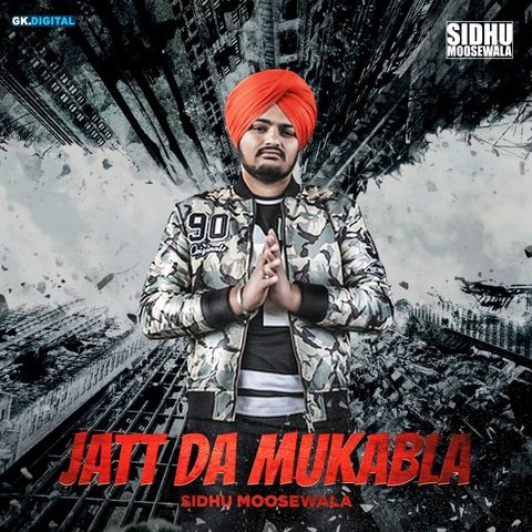 Jatt Da Muqabla Sidhu Moose Wala mp3 song download, Jatt Da Mukabla Sidhu Moose Wala full album