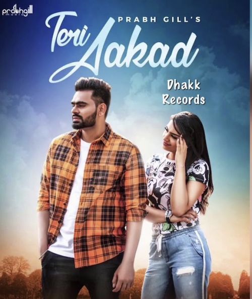 Teri Aakad Prabh Gill mp3 song download, Teri Aakad Prabh Gill full album