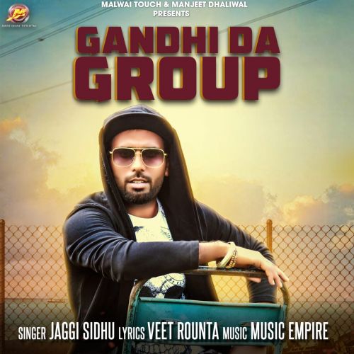 Gandhi Da Group Jaggi Sidhu mp3 song download, Gandhi Da Group Jaggi Sidhu full album