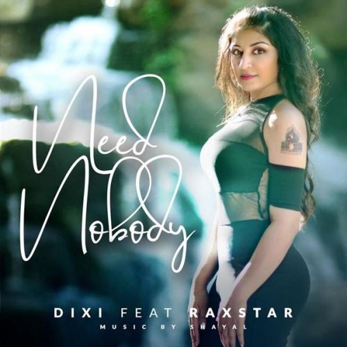 Need Nobody Dixi, Raxstar mp3 song download, Need Nobody Dixi, Raxstar full album