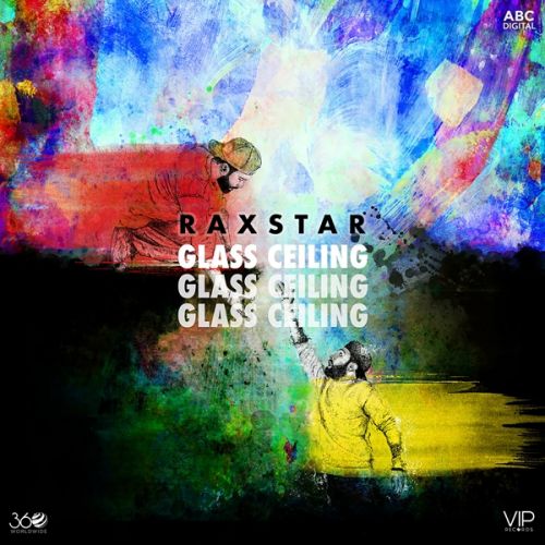 More Raxstar mp3 song download, Glass Ceiling Raxstar full album