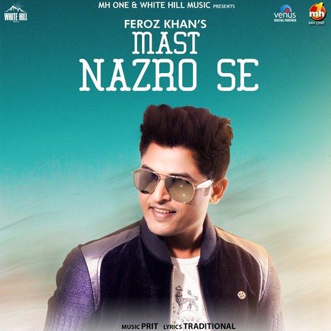 Mast Nazro Se Feroz Khan mp3 song download, Mast Nazro Se Feroz Khan full album