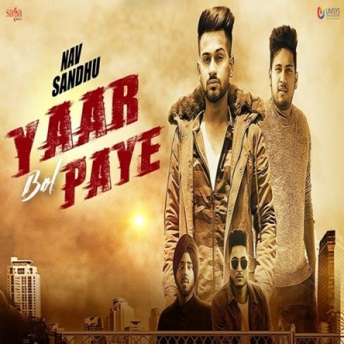 Yaar Bol Paye Nav Sandhu mp3 song download, Yaar Bol Paye Nav Sandhu full album