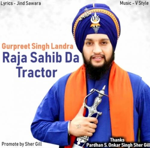 Raja Sahib Da Tractor Gurpreet Singh Landran Wale mp3 song download, Raja Sahib Da Tractor Gurpreet Singh Landran Wale full album