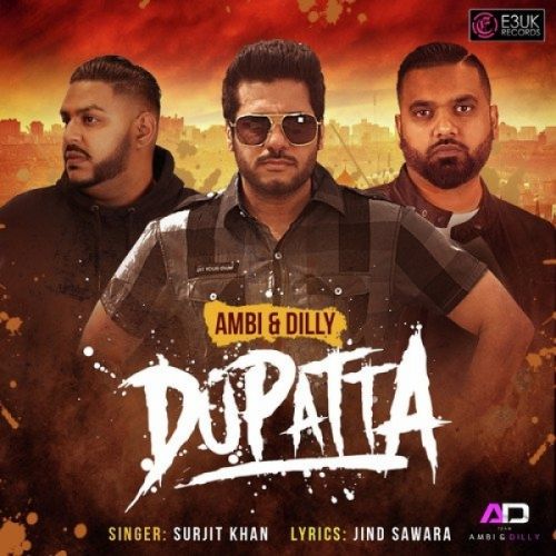 Dupatta Surjit Khan, Ambi, Dilly mp3 song download, Dupatta Surjit Khan, Ambi, Dilly full album