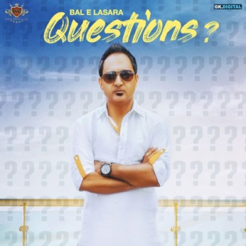 Question s Bal E Lasara mp3 song download, Question Bal E Lasara full album