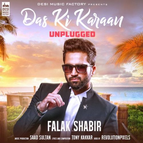 Das Ki Karaan (Unplugged Version) Falak Shabir mp3 song download, Das Ki Karaan (Unplugged Version) Falak Shabir full album