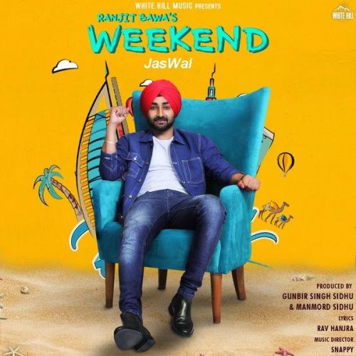 Weekend Ranjit Bawa mp3 song download, Weekend Ranjit Bawa full album