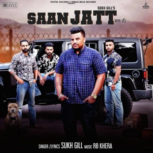 Saan Jatt Sukh Gill mp3 song download, Saan Jatt Sukh Gill full album