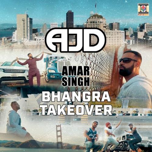 Bhangra Takeover AJD, Amar Singh mp3 song download, Bhangra Takeover AJD, Amar Singh full album