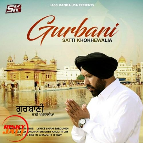 Gurbani Satti Khokhewalia mp3 song download, Gurbani Satti Khokhewalia full album
