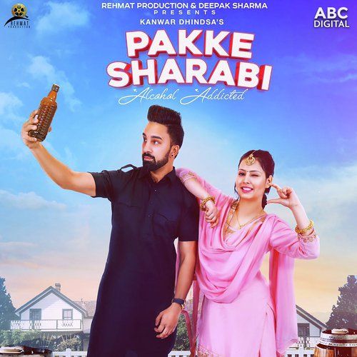 Pakke Sharabi Kanwar Dhindsa mp3 song download, Pakke Sharabi Kanwar Dhindsa full album