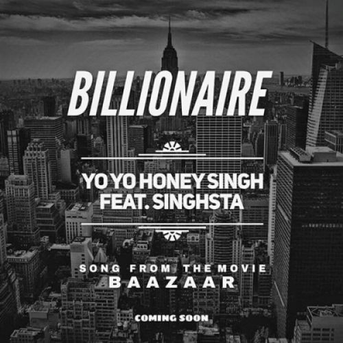 Billionaire (Baazaar) Yo Yo Honey Singh mp3 song download, Billionaire (Baazaar) Yo Yo Honey Singh full album