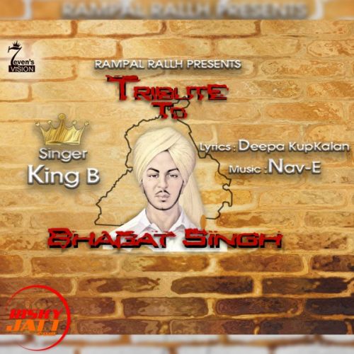 Tribute to bhagat singh King B mp3 song download, Tribute to bhagat singh King B full album