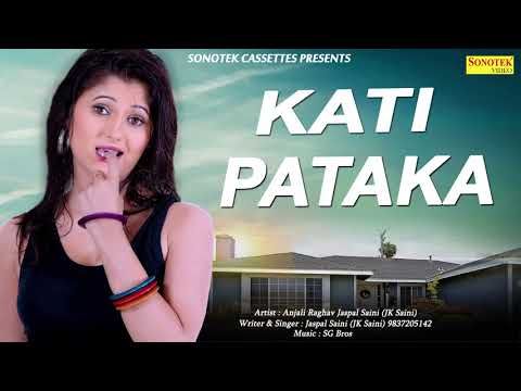 Kati Pataka Anjali Raghav, Jaspal Saini mp3 song download, Kati Pataka Anjali Raghav, Jaspal Saini full album