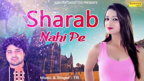 Sharab Nahi Pee TR Panchal, Miss Ada mp3 song download, Sharab Nahi Pee TR Panchal, Miss Ada full album