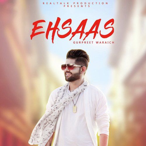 Ehsaas Gurpreet Waraich mp3 song download, Ehsaas Gurpreet Waraich full album