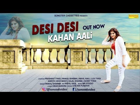 Desi Desi Kahan Aali Nikhil Kaul, Pankaj Sharma mp3 song download, Desi Desi Kahan Aali Nikhil Kaul, Pankaj Sharma full album