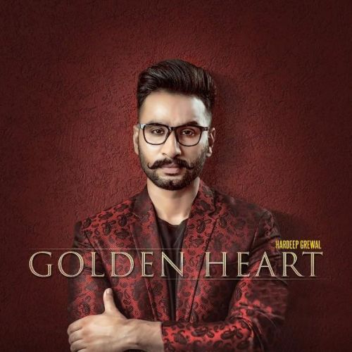 Golden Heart Hardeep Grewal mp3 song download, Golden Heart Hardeep Grewal full album