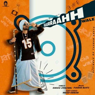 Buurraahh Wale Garrie Dhaliwal mp3 song download, Buurraahh Wale Garrie Dhaliwal full album