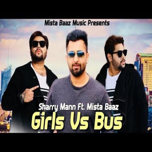 Girls Vs Bus Sharry Mann, Mista Baaz mp3 song download, Girls Vs Bus Sharry Mann, Mista Baaz full album