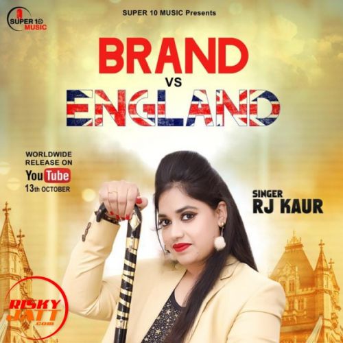 Brand Vs England Rj Kaur mp3 song download, Brand Vs England Rj Kaur full album