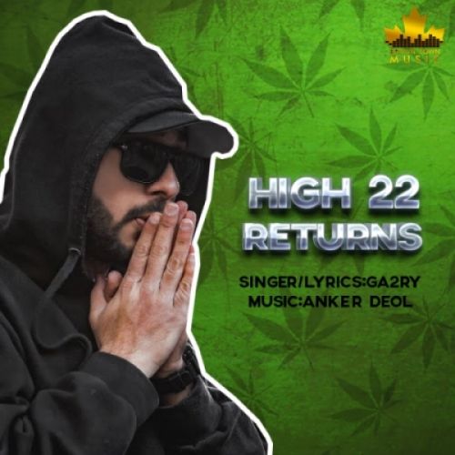 High 22 Returns Ga2ry mp3 song download, High 22 Returns Ga2ry full album