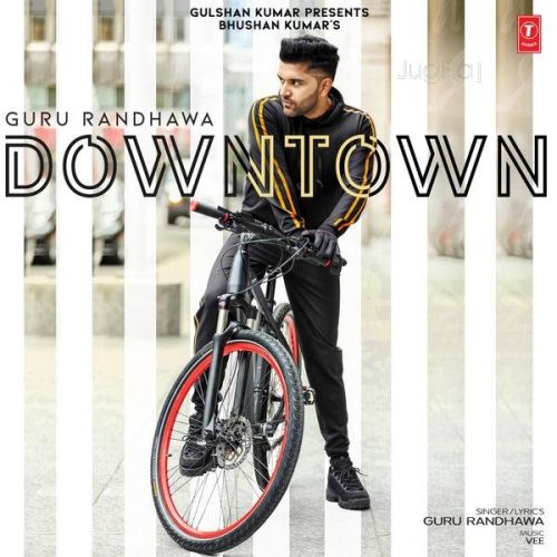 Downtown Guru Randhawa mp3 song download, Downtown Guru Randhawa full album