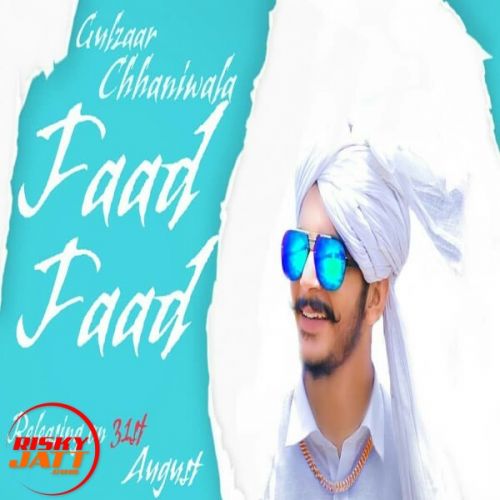 Faad Faad Gulzaar Chhaniwala mp3 song download, Faad Faad Gulzaar Chhaniwala full album