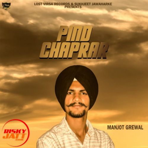 Pind Chaprar Manjot Grewal mp3 song download, Pind Chaprar Manjot Grewal full album