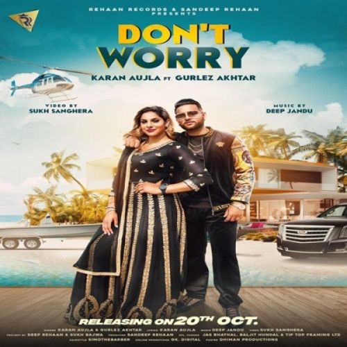 Dont Worry Karan Aujla, Gurlez Akhtar mp3 song download, Dont Worry Karan Aujla, Gurlez Akhtar full album
