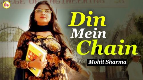 Din Mein Chain Mohit Sharma mp3 song download, Din Mein Chain Mohit Sharma full album
